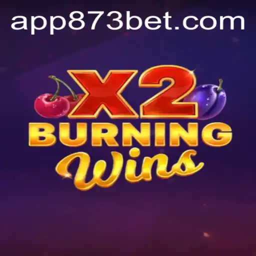 Exploring BurningWinsX2: A Thrilling Slot Adventure with 873bet