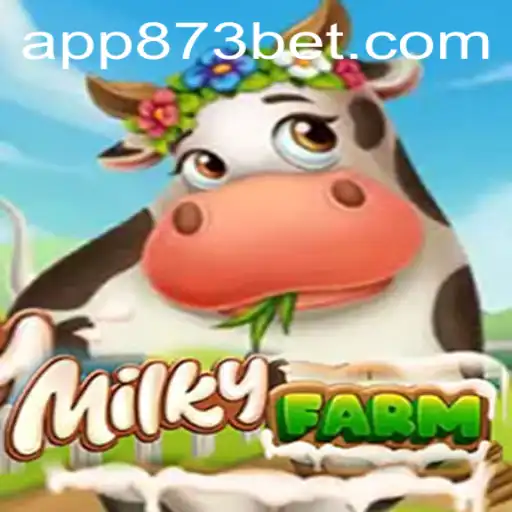 Discover the Magic of MilkyFarm: A Modern Twist with 873bet